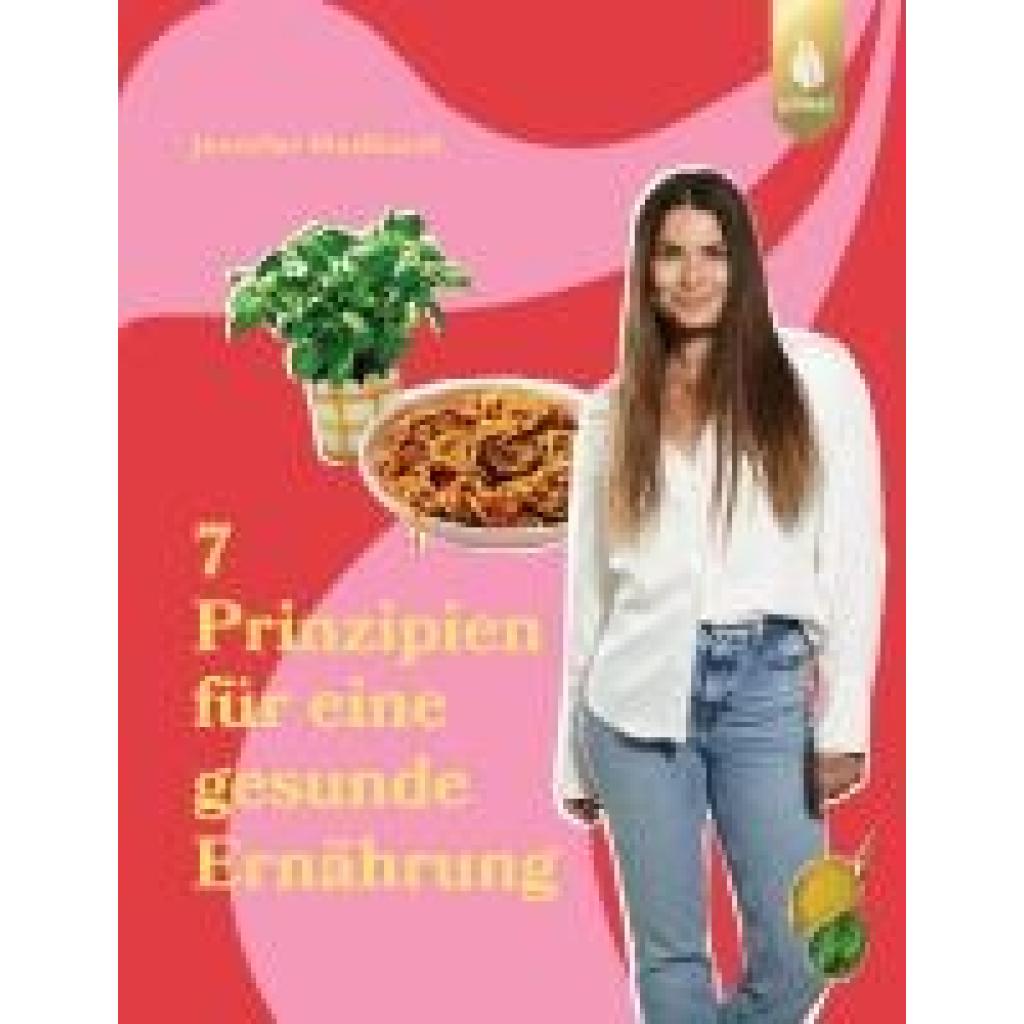 9783818622183 - Die 7 Prinzipien für eine gesunde Ernährung - Jennifer Medhurst Gebunden