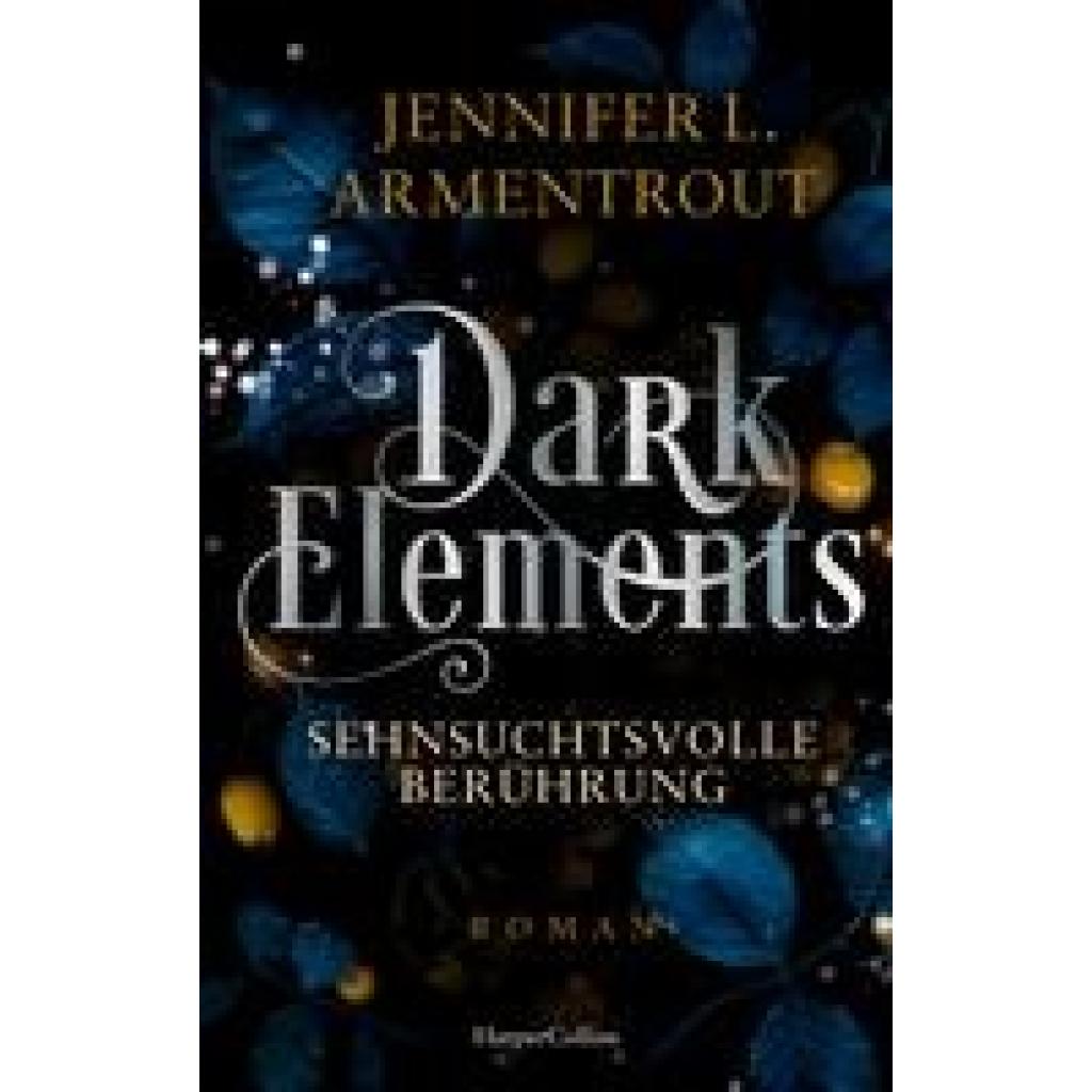 Armentrout, Jennifer L.: Dark Elements 3 - Sehnsuchtsvolle Berührung