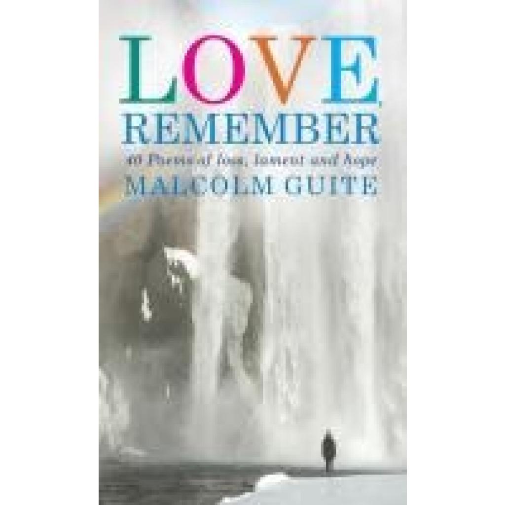 Guite, Malcolm: Love, Remember