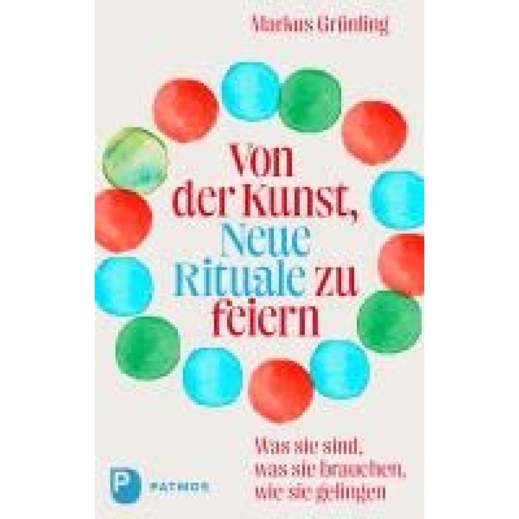 9783843615129 - Von der Kunst Neue Rituale zu feiern - Markus Grünling Gebunden