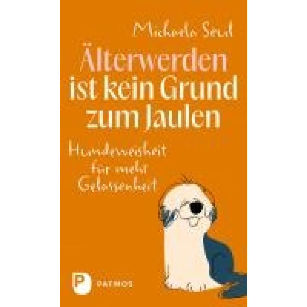 Seul, Michaela: Älterwerden ist kein Grund zum Jaulen