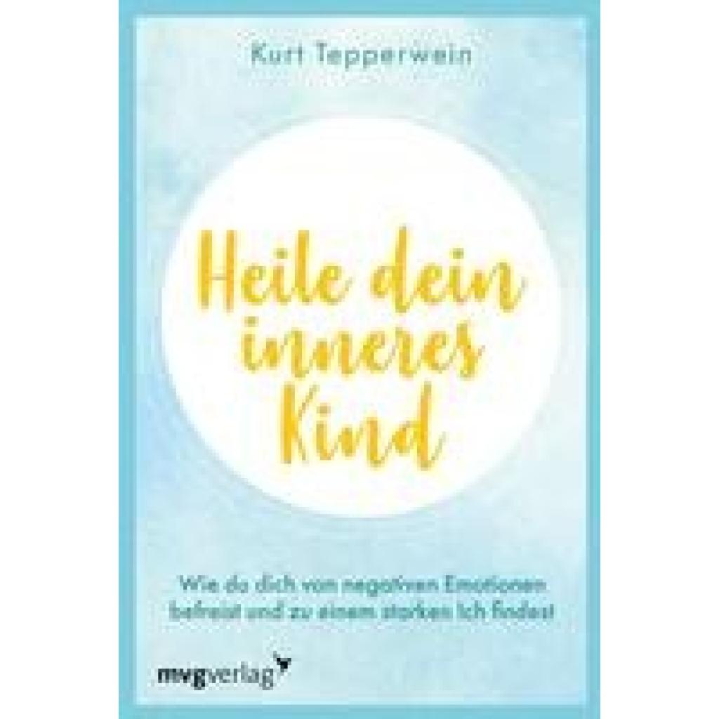 Tepperwein, Kurt: Heile dein inneres Kind