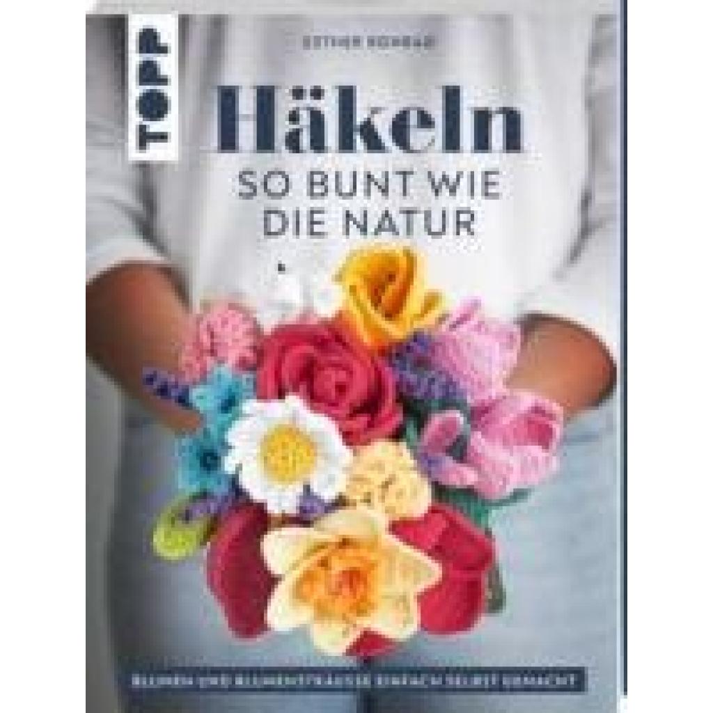 9783735870971 - Häkeln so bunt wie die Natur - Esther Konrad Taschenbuch 9783735870971 - Häkeln so bunt wie die Natur - Esther Konrad Taschenbuch