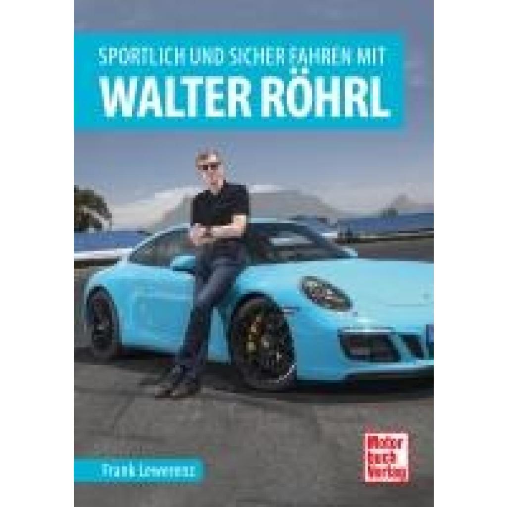Lewerenz, Frank: Sportlich und sicher fahren mit Walter Röhrl