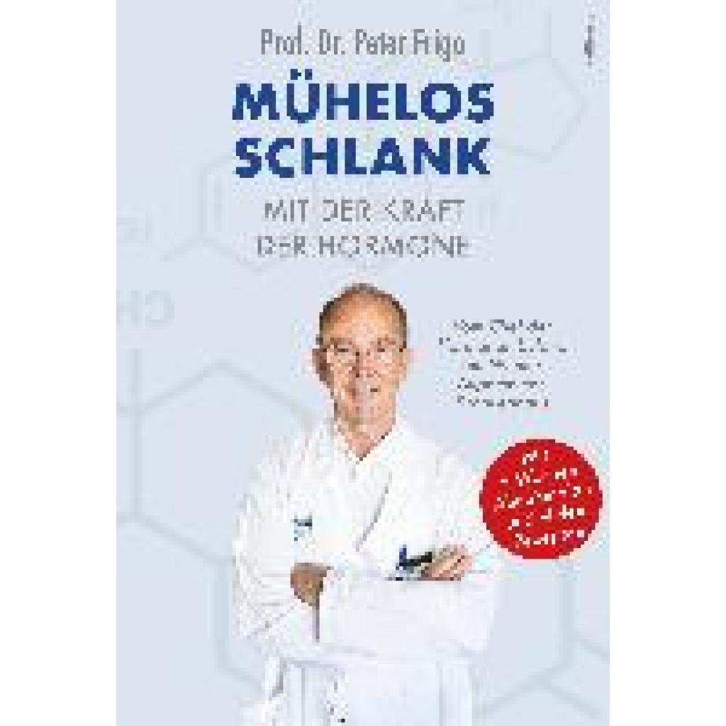 Frigo, Peter: Mühelos schlank mit der Kraft der Hormone