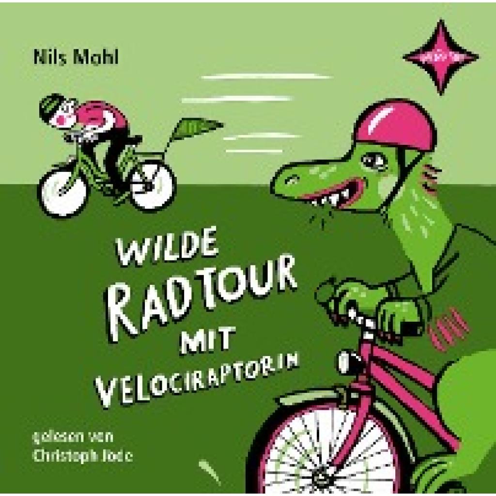 Mohl, Nils: Wilde Radtour mit Velociraptorin