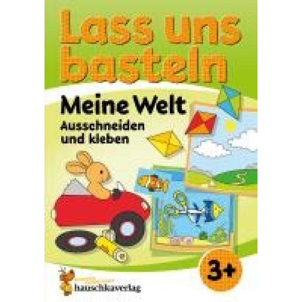 9783881005500 - Lass uns basteln - Ausschneiden und Kleben ab 3 Jahre - Meine Welt - Corina Beurenmeister Kartoniert (TB)