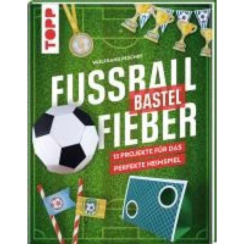 9783735891426 - Fußballbastelfieber - Wolfgang Peschke Gebunden 9783735891426 - Fußballbastelfieber - Wolfgang Peschke Gebunden