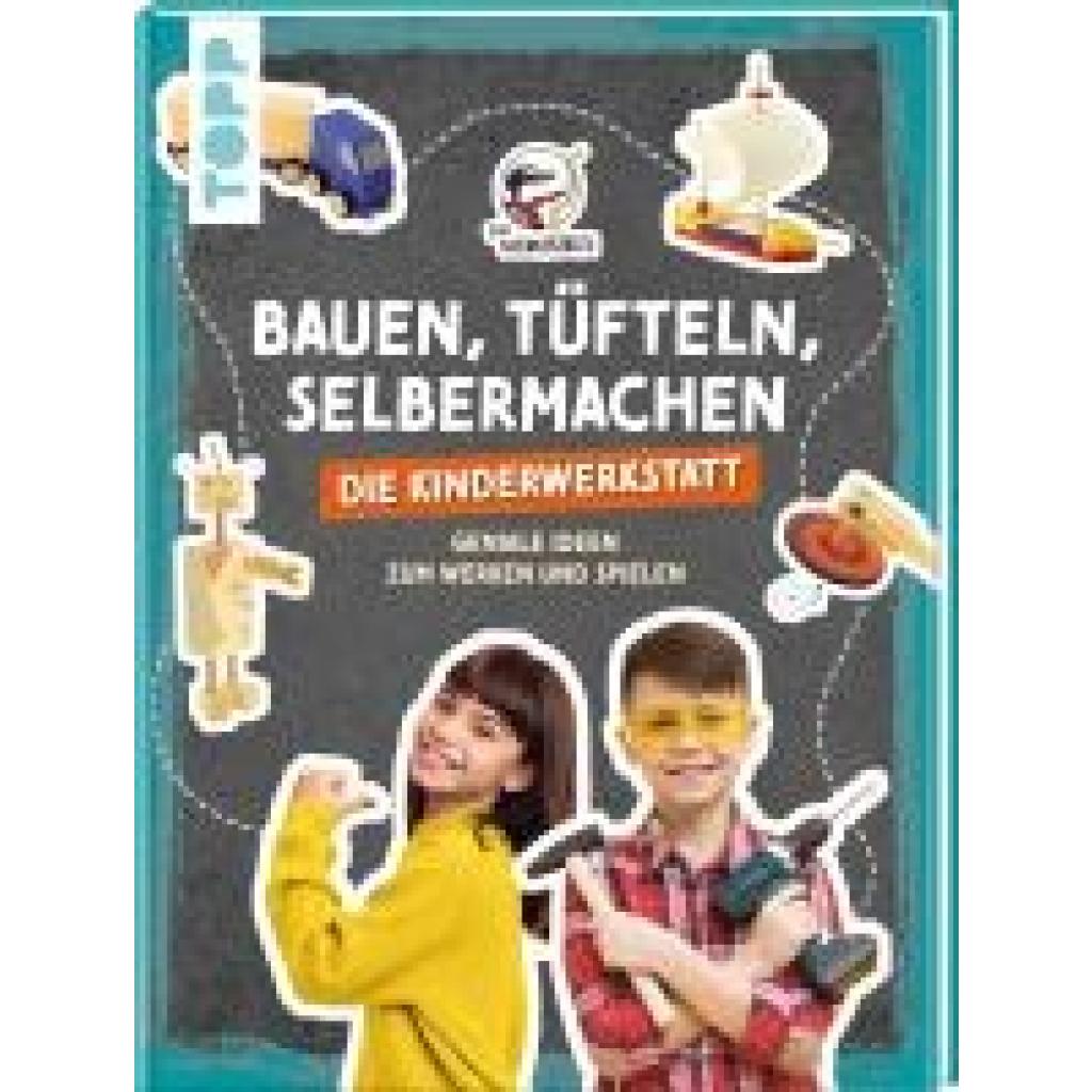 9783735891419 - Bauen Tüfteln Selbermachen Die Kinderwerkstatt - Die Werkkiste Pelle Krautwald Gebunden 9783735891419 - Bauen Tüfteln Selbermachen Die Kinderwerkstatt - Die Werkkiste Pelle Krautwald Gebunden