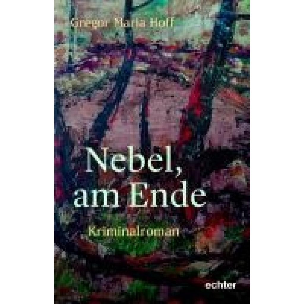 9783429059538 - Nebel am Ende - Gregor Maria Hoff Kartoniert (TB) 9783429059538 - Nebel am Ende - Gregor Maria Hoff Kartoniert (TB)