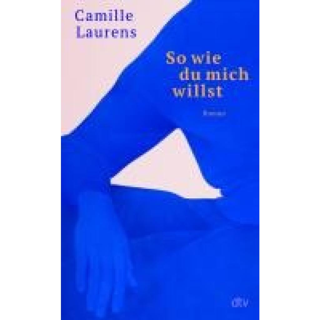 9783423283588 - So wie du mich willst - Camille Laurens Gebunden