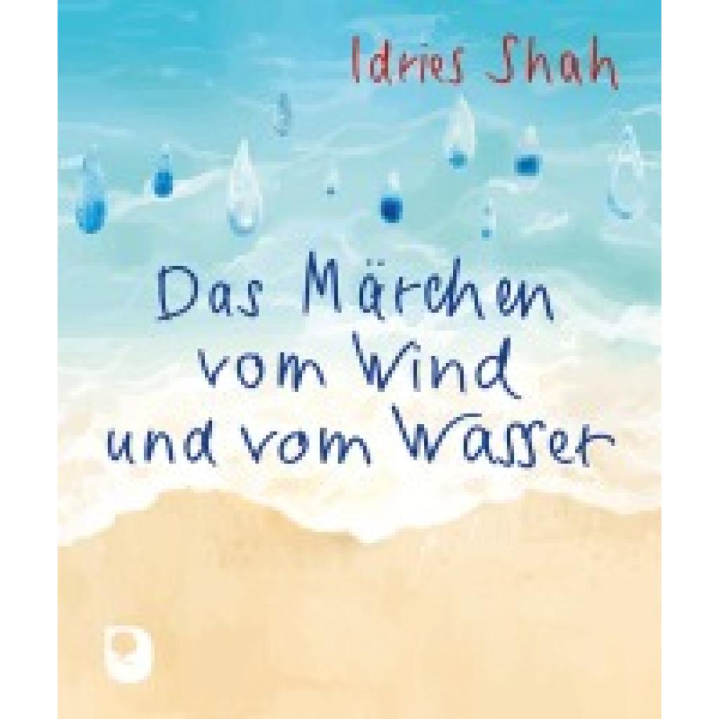 9783987000867 - Das Märchen vom Wind und vom Wasser - Idries Shah Kartoniert (TB) 9783987000867 - Das Märchen vom Wind und vom Wasser - Idries Shah Kartoniert (TB)