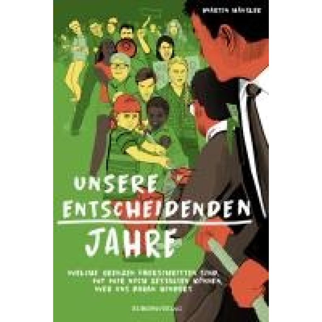 Häusler, Martin: Unsere entscheidenden Jahre