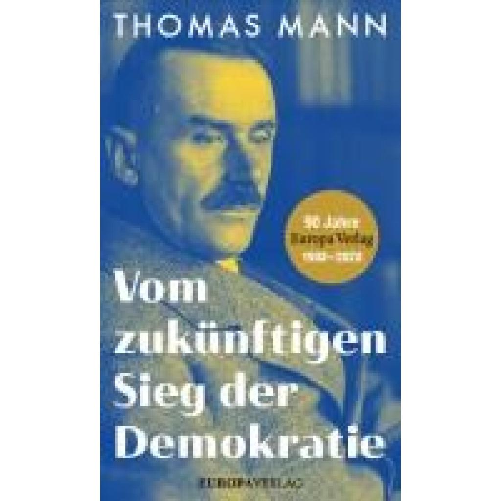 Mann, Thomas: Vom zukünftigen Sieg der Demokratie