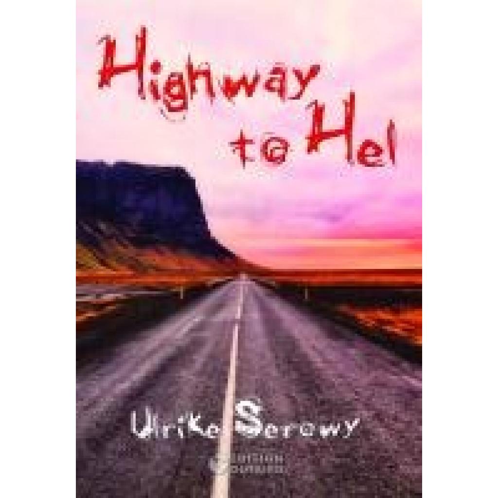 9783948887582 - Highway to Hel - Ulrike Serowy Kartoniert (TB) 9783948887582 - Highway to Hel - Ulrike Serowy Kartoniert (TB)
