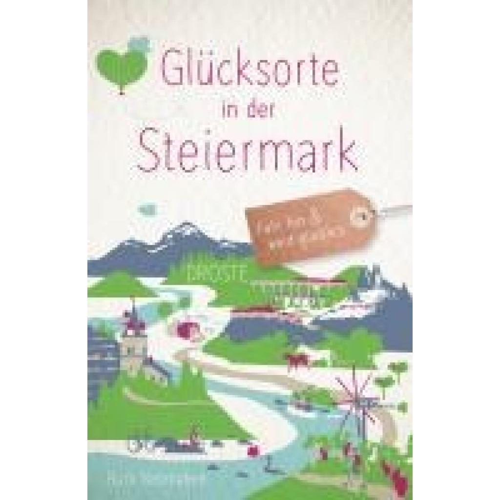 9783770024582 - Glücksorte in der Steiermark - Ruth Nezmahen Kartoniert (TB) 9783770024582 - Glücksorte in der Steiermark - Ruth Nezmahen Kartoniert (TB)