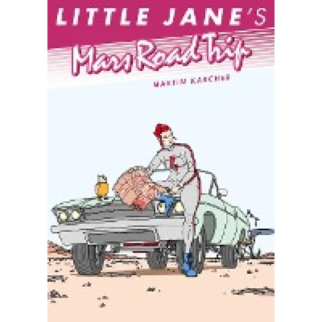 Karcher, Martin: Little Jane's Mars Road Trip