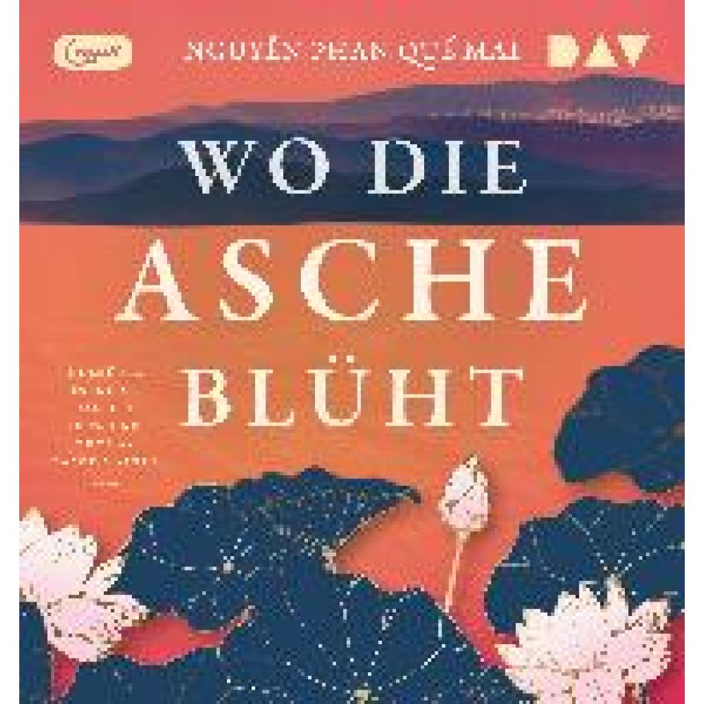 Nguyen, Phan Que Mai: Wo die Asche blüht