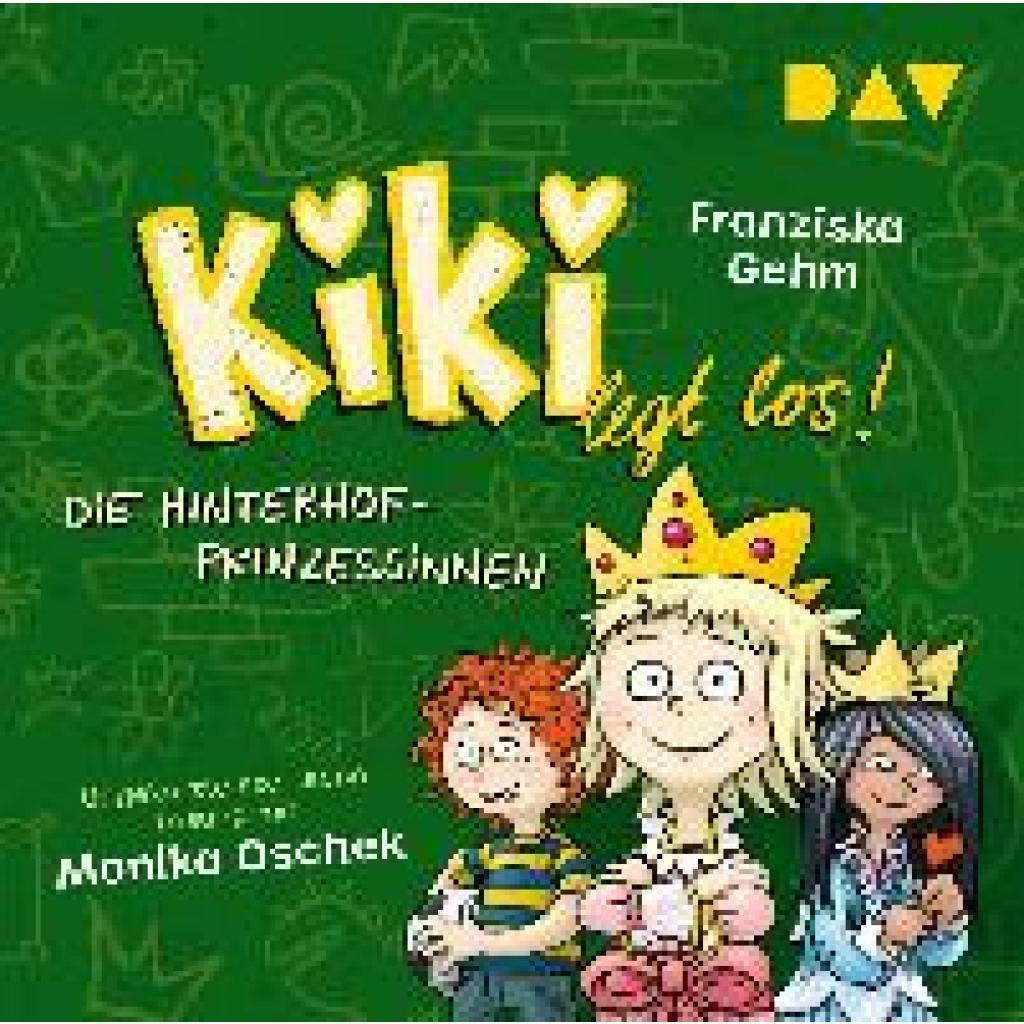 Gehm, Franziska: Kiki legt los! - Teil 2: Die Hinterhof-Prinzessinnen