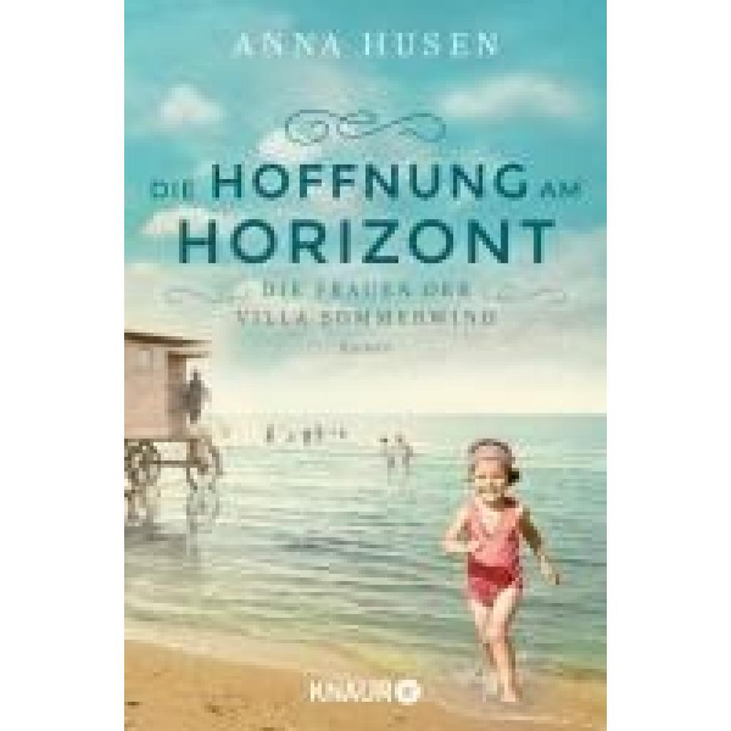 9783426529737 - Die Hoffnung am Horizont Die Frauen der Villa Sommerwind Bd2 - Anna Husen Taschenbuch 9783426529737 - Die Hoffnung am Horizont Die Frauen der Villa Sommerwind Bd2 - Anna Husen Taschenbuch