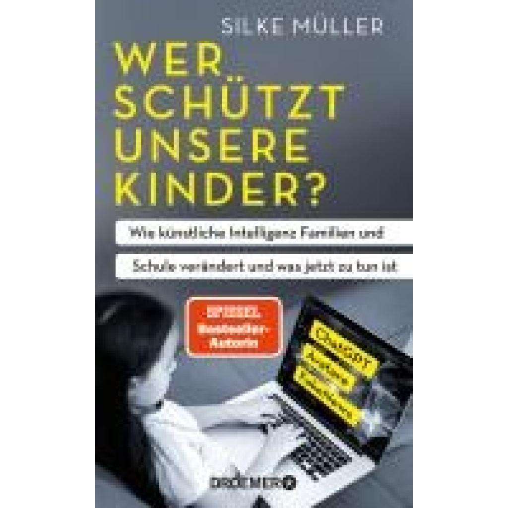 Müller, Silke: Wer schützt unsere Kinder?