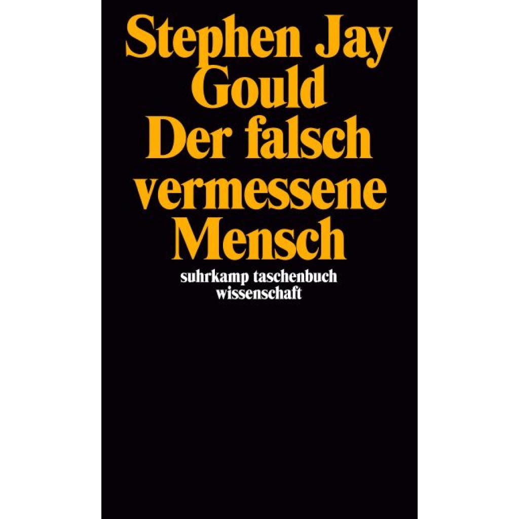 Gould, Stephen Jay: Der falsch vermessene Mensch