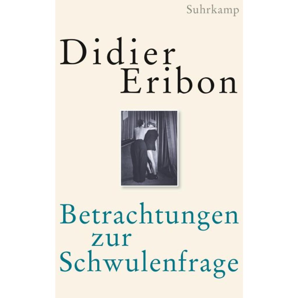 9783518587409 - Eribon Didier Betrachtungen zur Schwulenfrage 9783518587409 - Eribon Didier Betrachtungen zur Schwulenfrage