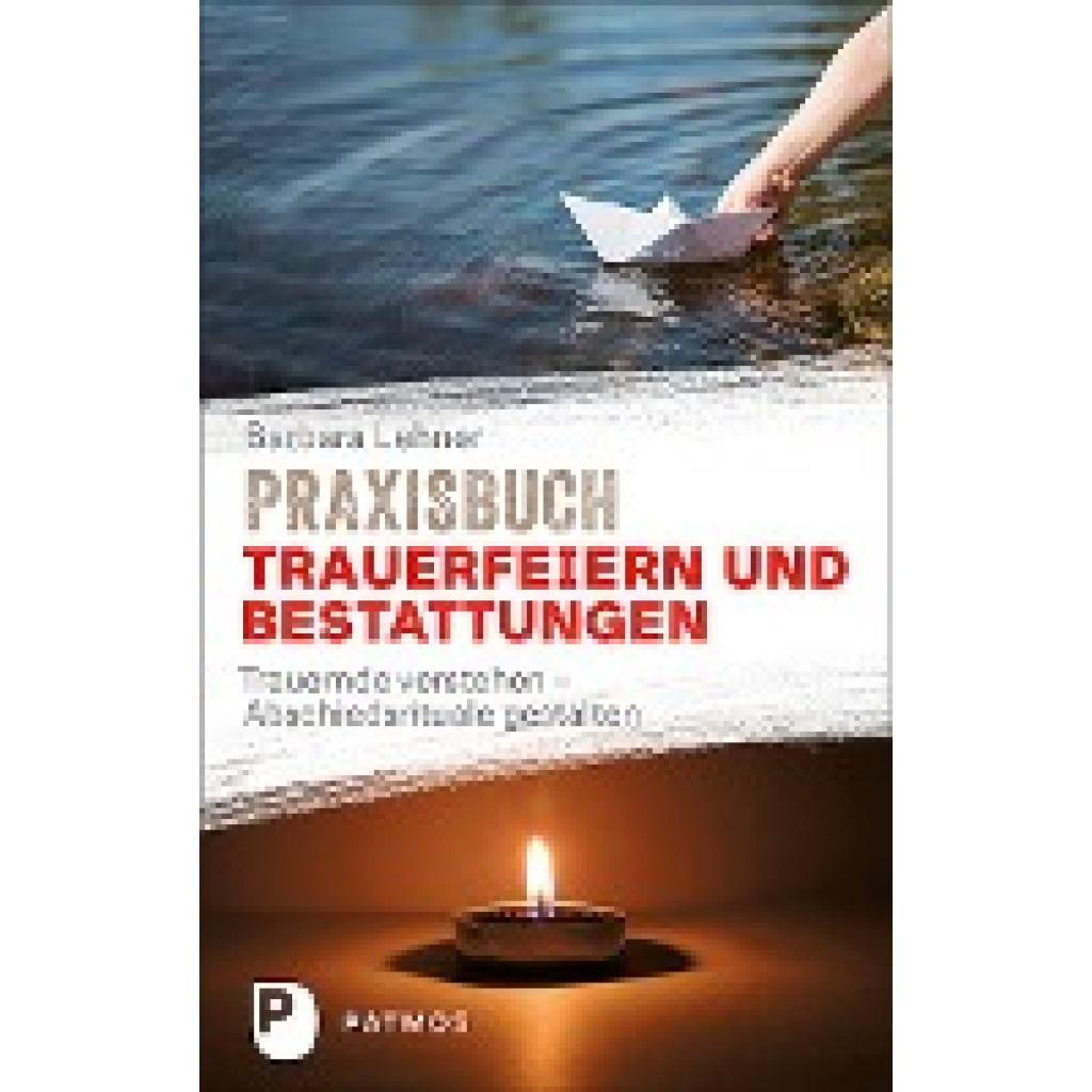 Lehner, Barbara: Praxisbuch Trauerfeiern und Bestattungen