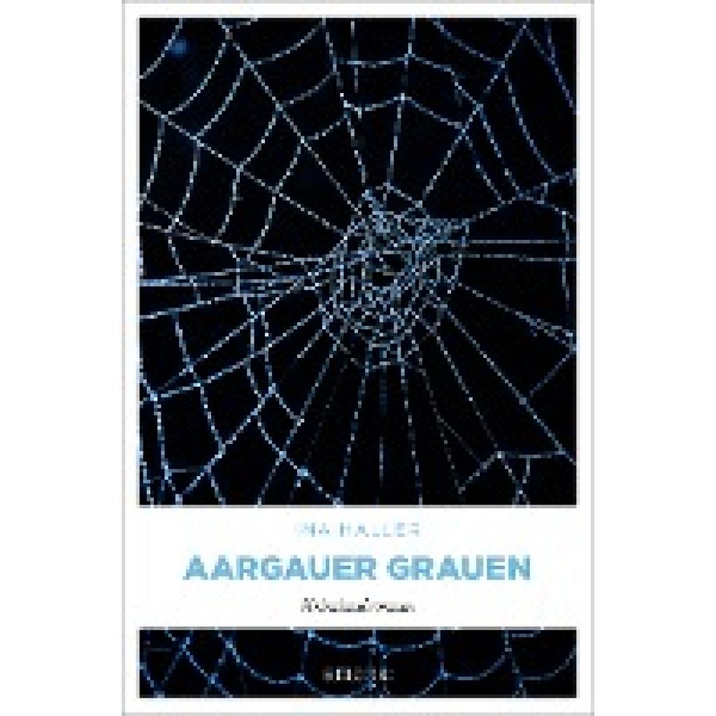 9783740818685 - Aargauer Grauen - Ina Haller Kartoniert (TB) 9783740818685 - Aargauer Grauen - Ina Haller Kartoniert (TB)