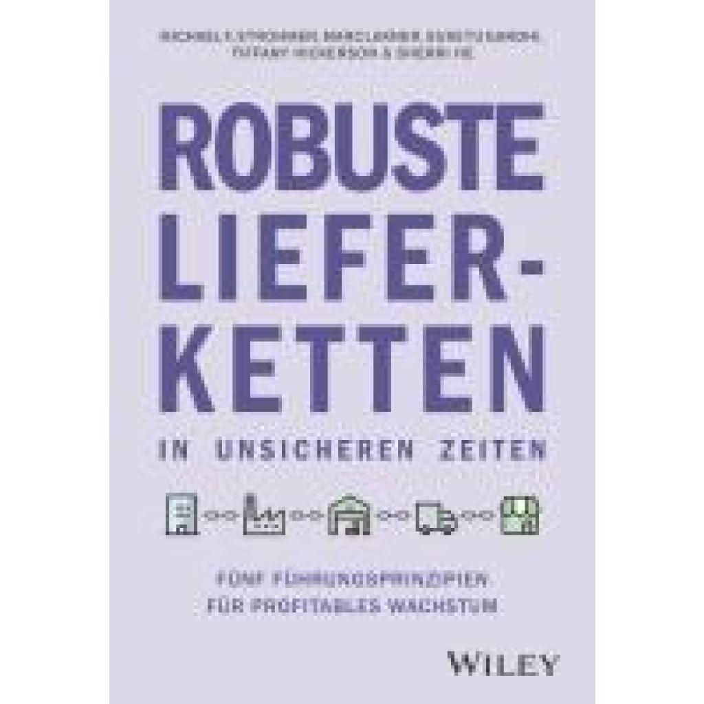 9783527511785 - Robuste Lieferketten in unsicheren Zeiten - Michael F Strohmer Marc Lakner Suketu Gandhi Tiffany Hickerson Sherri He Gebunden