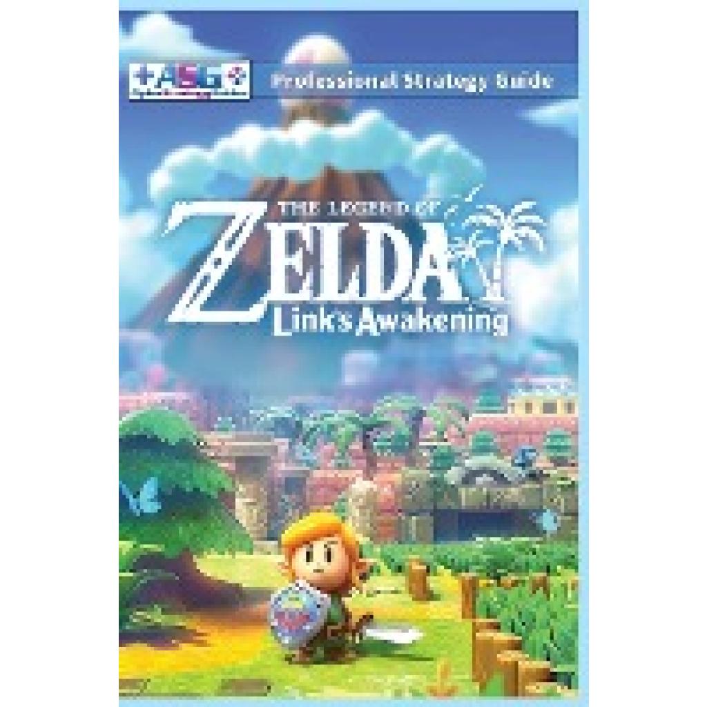 Guides, Alpha Strategy: The Legend of Zelda Links Awakening Professional Strategy Guide: 100% Unofficial - 100% Helpful 