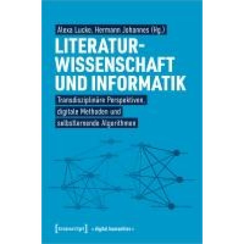 9783837670035 - Literaturwissenschaft und Informatik Kartoniert (TB)