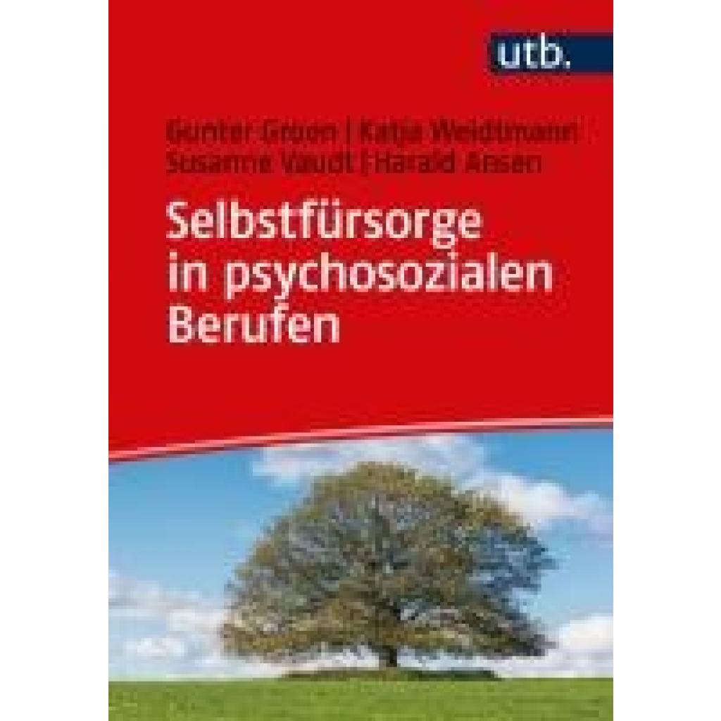 9783825262211 - Selbstfürsorge in psychosozialen Berufen - Gunter Groen Katja Weidtmann Susanne Vaudt Harald Ansen Taschenbuch