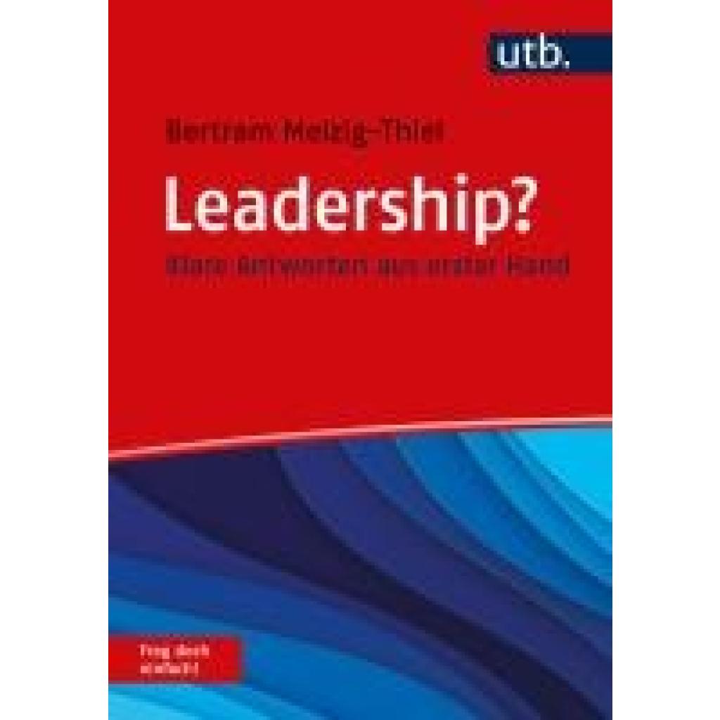 9783825261696 - Melzig-Thiel Bertram Leadership? Frag doch einfach! 9783825261696 - Melzig-Thiel Bertram Leadership? Frag doch einfach!