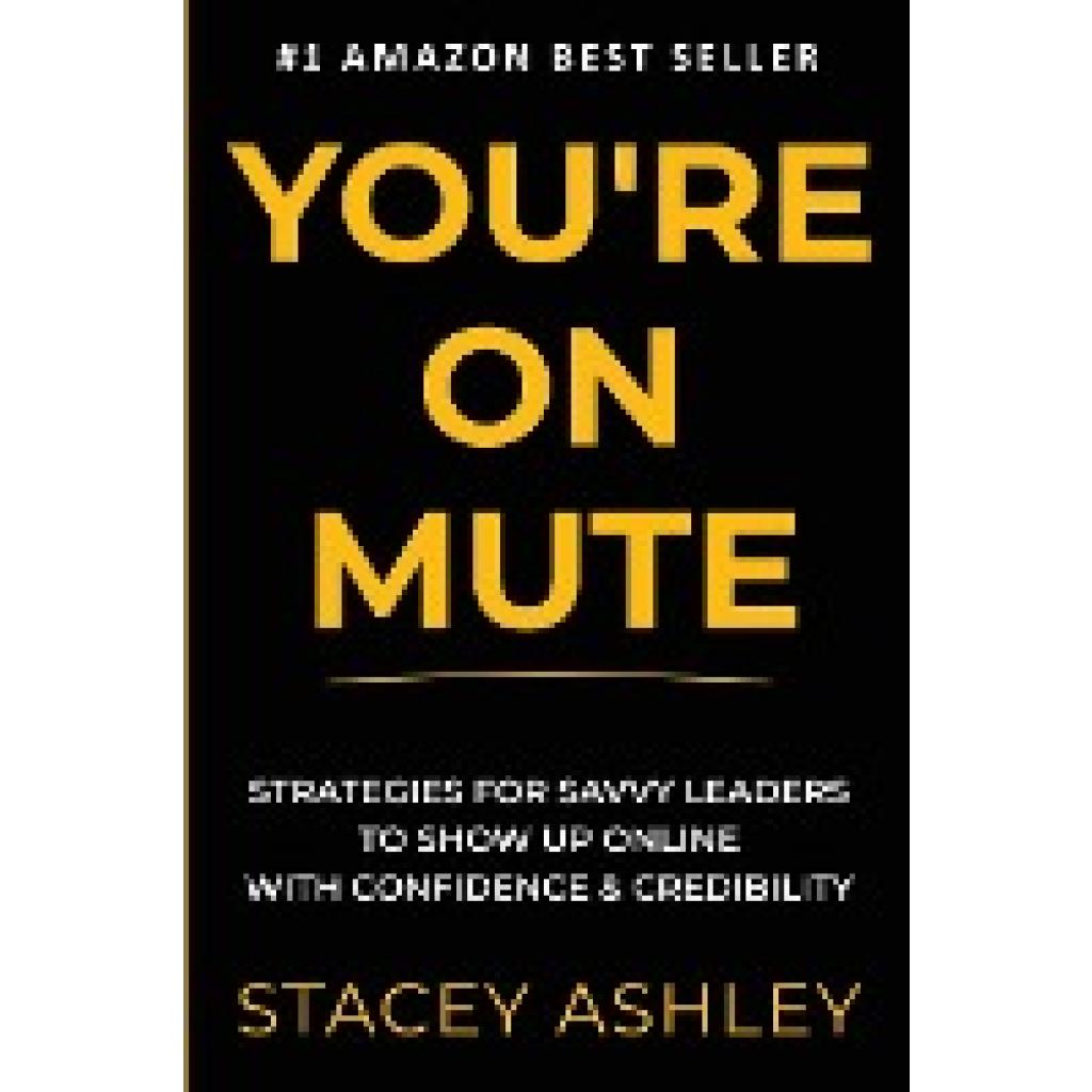 Ashley, Stacey: YOU'RE ON MUTE