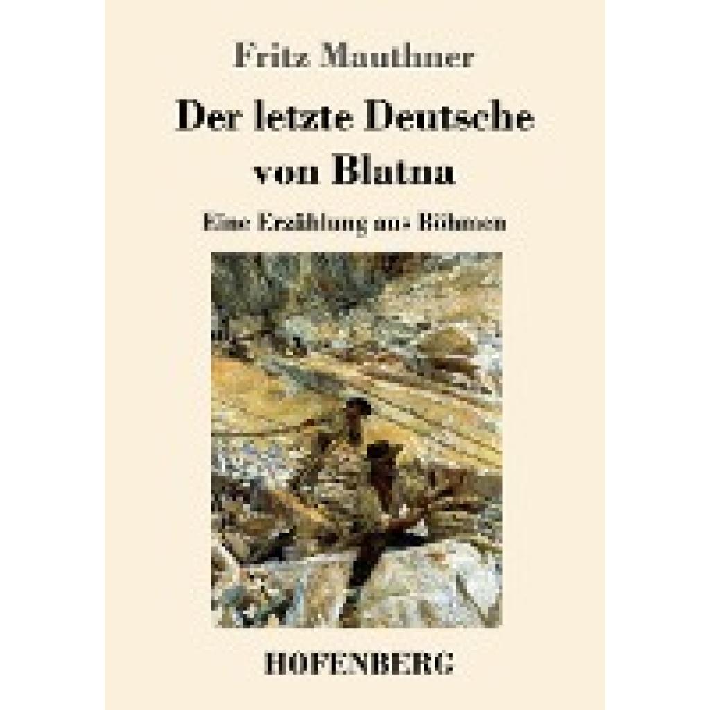 Mauthner, Fritz: Der letzte Deutsche von Blatna