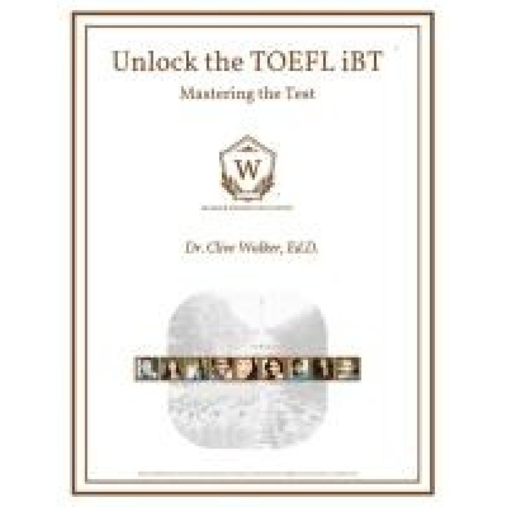 Walker, Clive: Unlock the TOEFL iBT