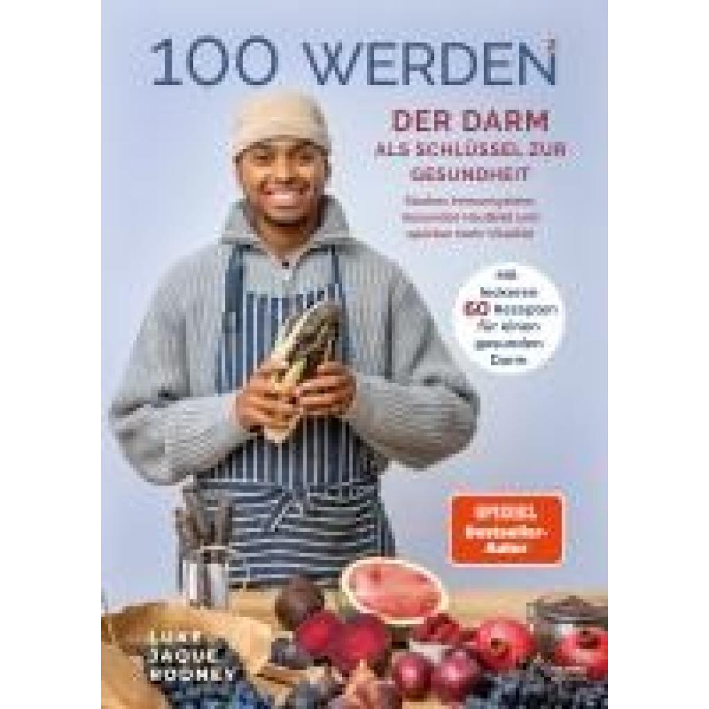 9783969673669 - 100 werden 2 - Der Darm als Schlüssel zur Gesundheit - Luke Jaque-Rodney Gebunden