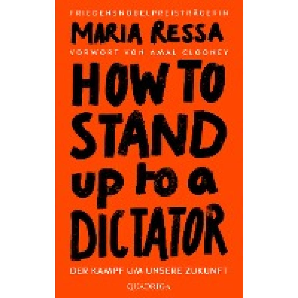 Ressa, Maria: HOW TO STAND UP TO A DICTATOR - Deutsche Ausgabe. Von der Friedensnobelpreisträgerin