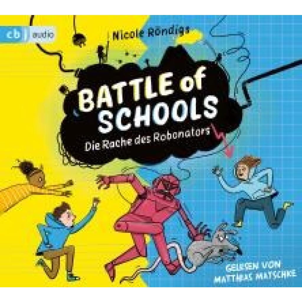Röndigs, Nicole: Battle of Schools  - Die Rache des Robonators