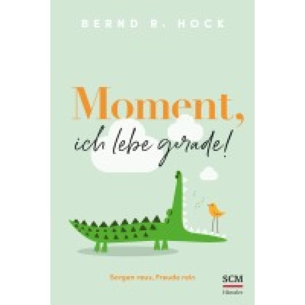9783775162166 - Moment ich lebe gerade! - Bernd R Hock Kartoniert (TB)