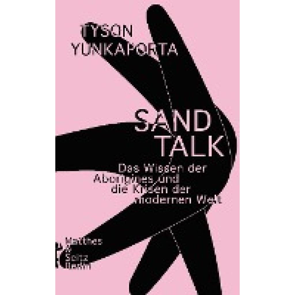 9783751803397 - Tyson Yunkaporta - GEBRAUCHT Sand Talk Das Wissen der Aborigines und die Krisen der modernen Welt - Preis vom 19112023 061210 h