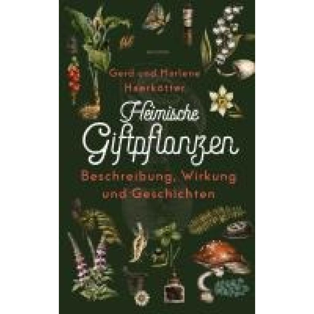 Haerkötter, Gerd: Heimische Giftpflanzen. Beschreibung, Wirkung und Geschichten