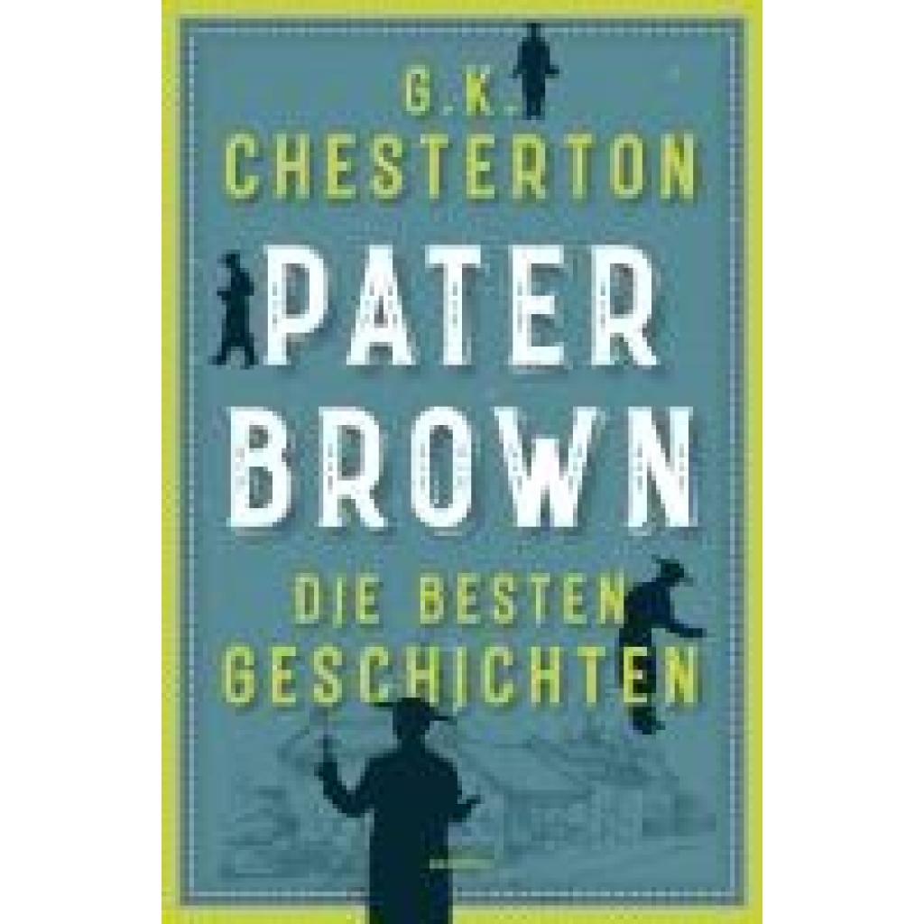 9783730613610 - Pater Brown Die besten Geschichten - Gilbert K Chesterton Kartoniert (TB)