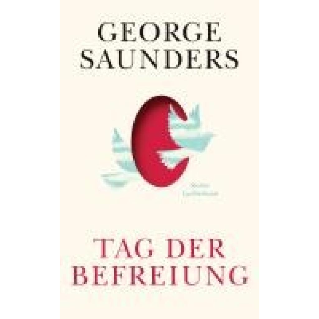 9783630877020 - Tag der Befreiung - George Saunders Gebunden