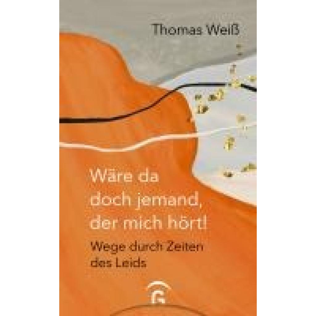 9783579074764 - Wäre da doch jemand der mich hört! - Thomas Weiß Gebunden