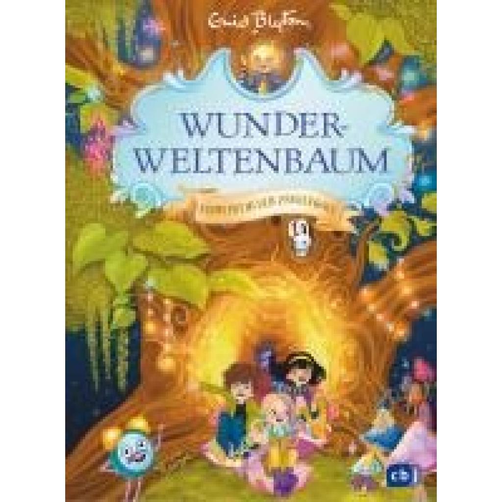 9783570180891 - Komm mit in den Zauberwald Wunderweltenbaum Bd1 - Enid Blyton Gebunden 9783570180891 - Komm mit in den Zauberwald Wunderweltenbaum Bd1 - Enid Blyton Gebunden