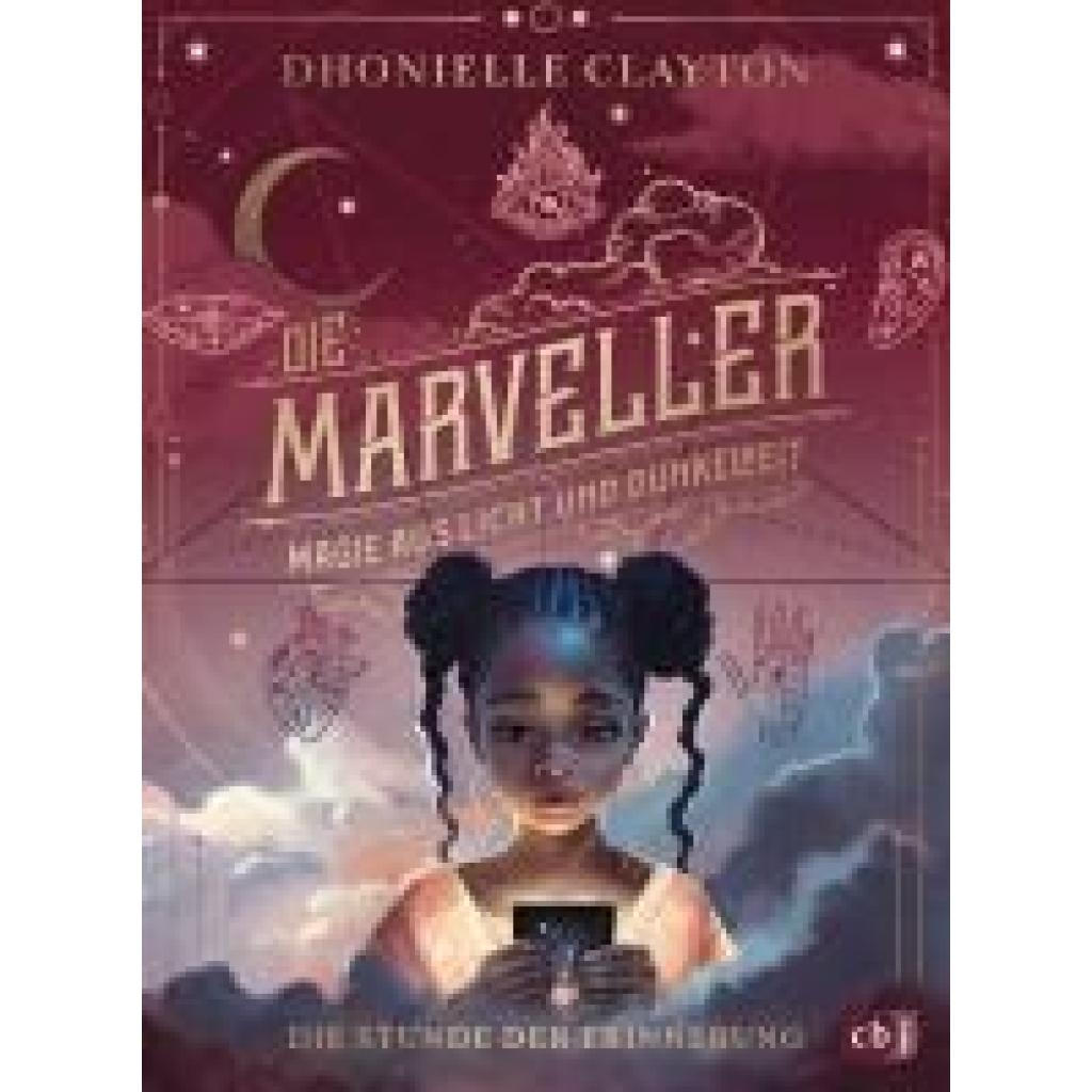 9783570179895 - Magie aus Licht und Dunkelheit - Die Stunde der Erinnerung Die Marveller Bd2 - Dhonielle Clayton Gebunden 9783570179895 - Magie aus Licht und Dunkelheit - Die Stunde der Erinnerung Die Marveller Bd2 - Dhonielle Clayton Gebunden