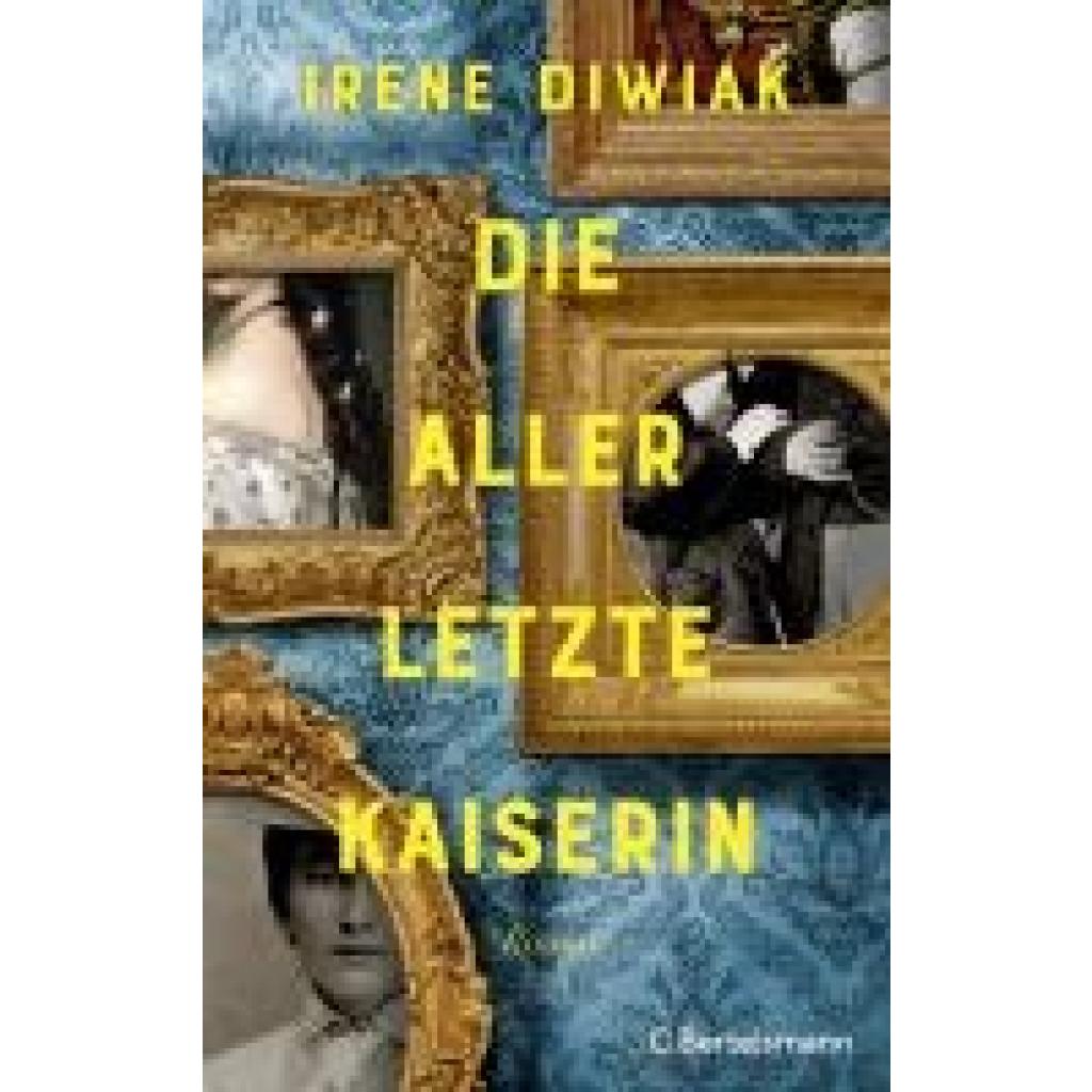 9783570104699 - Die allerletzte Kaiserin - Irene Diwiak Gebunden