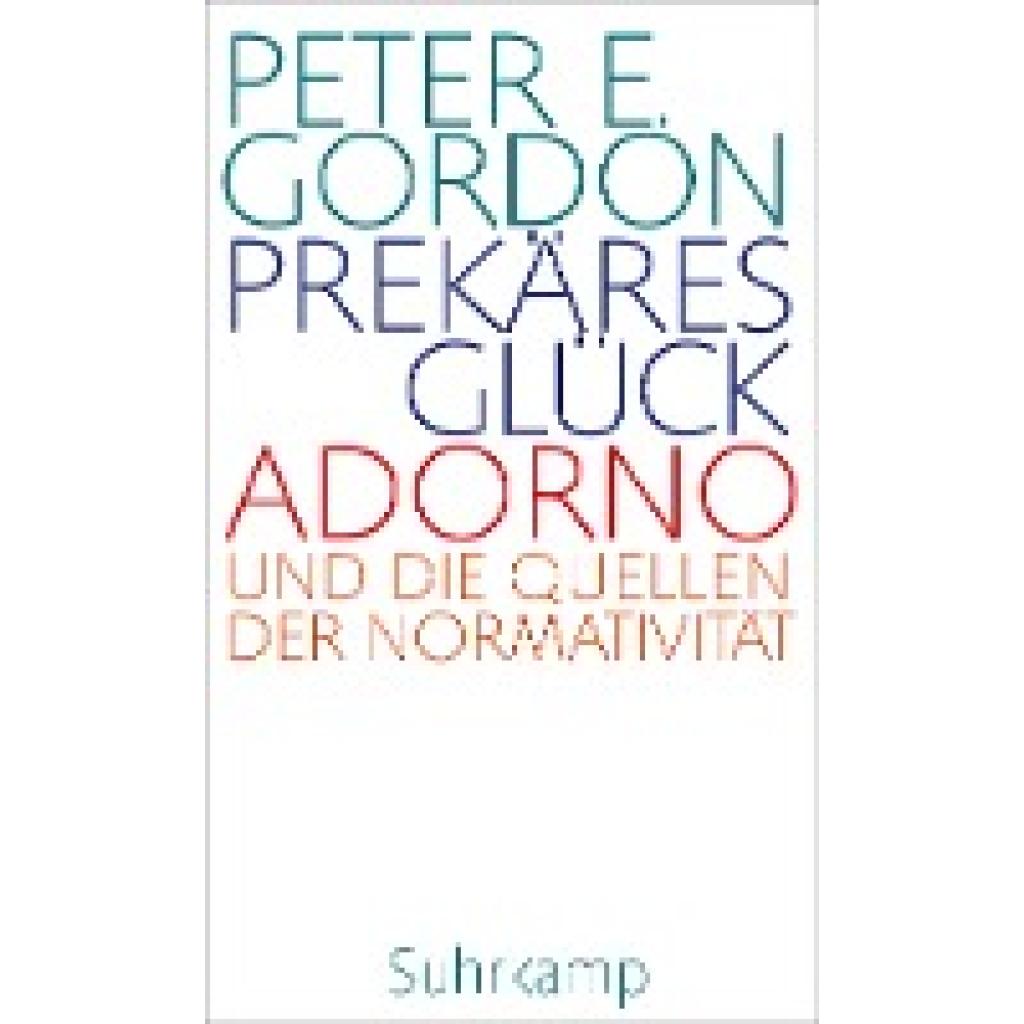 9783518588079 - Prekäres Glück - Peter E Gordon Gebunden